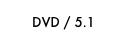 DVD / 5.1